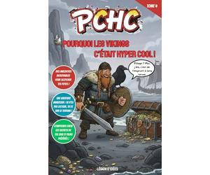 Pourquoi les Vikings, c’était hyper cool !: PCHC - Explore l'univers des redoutables guerriers du Nord, de leurs drakkars légendaires et de leurs dieux puissants.