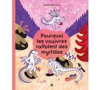 Pourquoi les vouivres raffolent des myrtilles