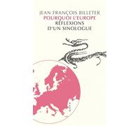 Pourquoi l'Europe Réflexions d’un sinologue - Jean-François Billeter - Allia - broché - Essai