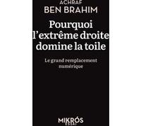 Pourquoi l'extrême droite domine la toile: Le grand remplacement numérique