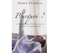 Pourquoi ?: L'histoire d'une fille et sa maladie