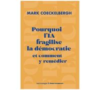 Mark Coeckelbergh – Pourquoi l'IA fragilise la démocratie et comment y remédier – Essai – Broché