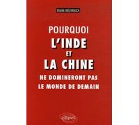 Pourquoi l'Inde et la Chine ne domineront pas le monde de demain - Diana Hochraich - Ellipses - broché - Essai