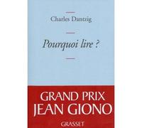Pourquoi lire ? - Charles Dantzig - Grasset - broché - Essai