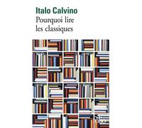 Pourquoi lire les classiques - Italo Calvino - Gallimard - Poche - Essai
