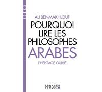 Pourquoi lire les philosophes arabes (Espaces Libres - Idées)