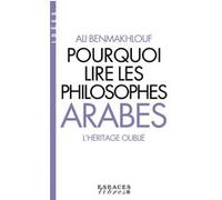 Pourquoi lire les philosophes arabes (Espaces Libres - Idées) Ali Benmakhlouf (Auteur)