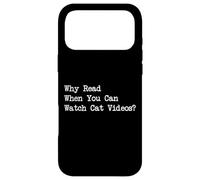 Pourquoi Lire Quand Vous Pouvez Regarder des vidéos de Chat vêtements vidéo drôles Coque pour iPhone 17 Pro Max