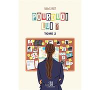 Pourquoi lui ? Tome 2 - Odile G. Huet - Trois Colonnes - broché - Roman