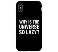 Pourquoi l'univers est-il si Paresseux Humour Cosmique drôle Coque pour iPhone X/XS