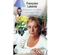 Pourquoi ma mère me rend folle - Françoise Laborde - J'ai Lu - Poche - Roman