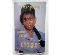 Pourquoi m'a-t-on choisie ?