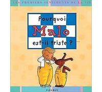 Pourquoi Malo est-il triste ?