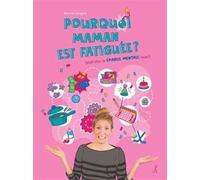 Pourquoi maman est fatiguee peut-etre la charge mentale hein