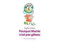 Pourquoi mamie n'est pas gâteau