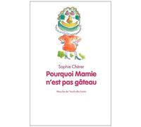 Pourquoi Mamie N'est Pas Gâteau