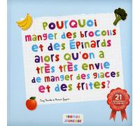 Pourquoi manger des brocolis et des épinards alors qu'on a très envie de manger des glaces et frites