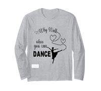 Pourquoi marcher quand on peut danser Manche Longue