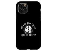 Pourquoi Marcher Quand on Peut Faire de la Danse carrée Danseuse carrée Amusante Coque pour iPhone 11 Pro