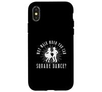 Pourquoi Marcher Quand on Peut Faire de la Danse carrée Danseuse carrée Amusante Coque pour iPhone X/XS