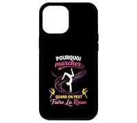Pourquoi Marcher Quand on Peut Faire la Roue Gymnastique Coque pour iPhone 12 Pro Max
