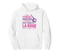 Pourquoi Marcher Quand on Peut Faire La Roue Gymnastique Sweat à Capuche