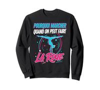 Pourquoi Marcher Quand on Peut Faire La Roue Gymnastique Sweatshirt