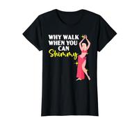 Pourquoi Marcher Quand Vous Pouvez Danser du Ventre ? T-Shirt Graphique avec Valeur