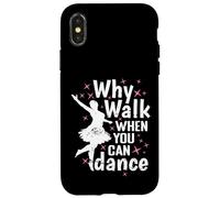 Pourquoi marcher quand vous pouvez danser la passion de la danse Coque pour iPhone X/XS