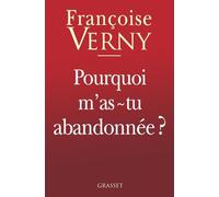 Pourquoi m'as-tu abandonnée ?
