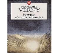 Pourquoi m'as-tu abandonnée ?
