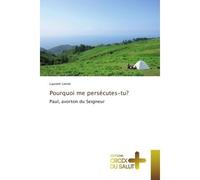 Pourquoi me persécutes-tu? - Lenne-L - Croix Du Salut - broché - Essai