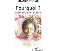 Pourquoi ? Mémoire d'un drame Shanda Tonme (Auteur)