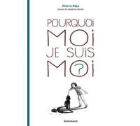 Pourquoi moi je suis moi ? et autres questions d'enfance
