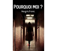 Pourquoi moi ? - Margrit Franic - Le Lys Bleu - broché - Roman