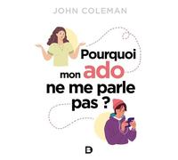 Pourquoi Mon Ado Ne Me Parle Pas ?