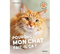 Pourquoi mon chat fait-il ça? - Camille Genissel - Eugen Ulmer Eds - broché - Guide