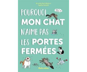 Pourquoi mon chat n'aime pas les portes fermées - Brunilde Ract-Madoux - Rustica - broché - Guide