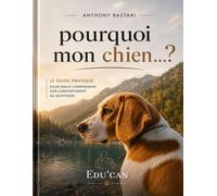 Pourquoi mon chien...?