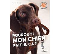 Pourquoi mon chien fait-il ça? - Camille Genissel - Eugen Ulmer Eds - broché - Guide