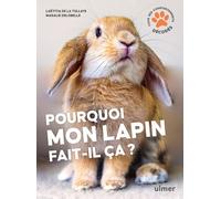 Pourquoi mon lapin fait-il ça ? - Laeticia de La Tullaye - Eugen Ulmer Eds - broché - Guide