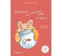 Pourquoi mon poisson rouge est mort ? Julien Ledoux (Auteur), Fanny Mesnil (Illustration)