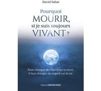 Pourquoi mourir, si je suis toujours vivant ?