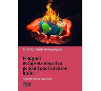 Pourquoi ne faisons-nous rien pendant que la maison brûle ?