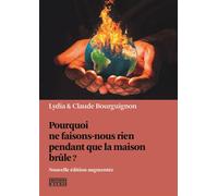 Pourquoi ne faisons-nous rien pendant que la maison brûle ?