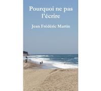 Pourquoi ne pas l'écrire