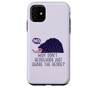 Pourquoi ne Pas Partager la haie ? Meme hérisson Amusant Coque pour iPhone 11
