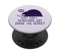 Pourquoi ne Pas Partager la haie ? Meme hérisson Amusant PopSockets PopGrip Adhésif