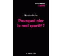 Pourquoi Nier le Mal Sportif ? - Nicolas Oblin - Le Bord De L'eau Eds - broché - Essai