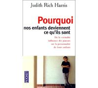 Pourquoi nos enfants deviennent ce qu'ils sont